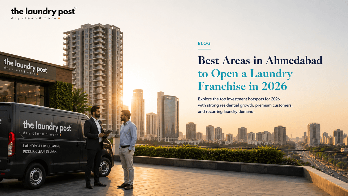 Best Areas in Ahmedabad to Open a Laundry Franchise in 2026